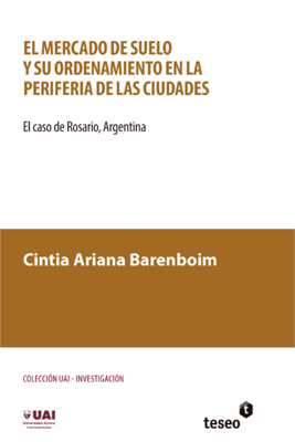 UAI Investigación – n° 06 – El mercado de suelo y su ordenamiento en la periferia de las ciudades